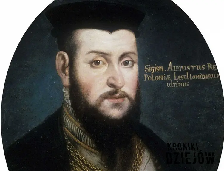 Zygmunt II August i jego historia, czyli panowanie, małżeństwa, najważniejsze wydarzenia, polityka i reformacja