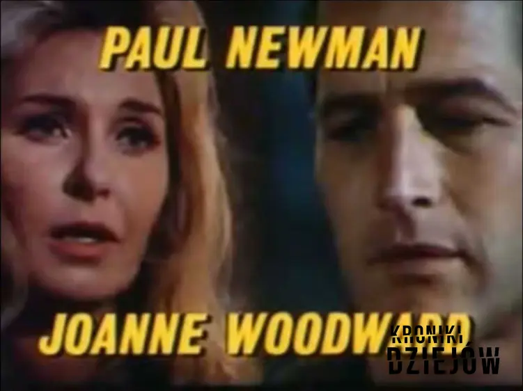 Paul Newman i Joanne Woodward i ich historia, czyli małżeństwo, dzieci, daty, najważniejsze wydarzenia
