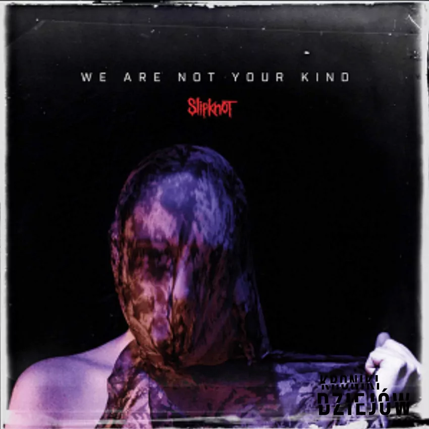 Okładka ostatniego albumu Slipknot, We Are Not Your Kind (2019) - fot. licencja Fair Use Zespół Slipknot krok po kroku, czyli piosenki, dyskografia, członkowie zespołu, powstanie, nazwiska