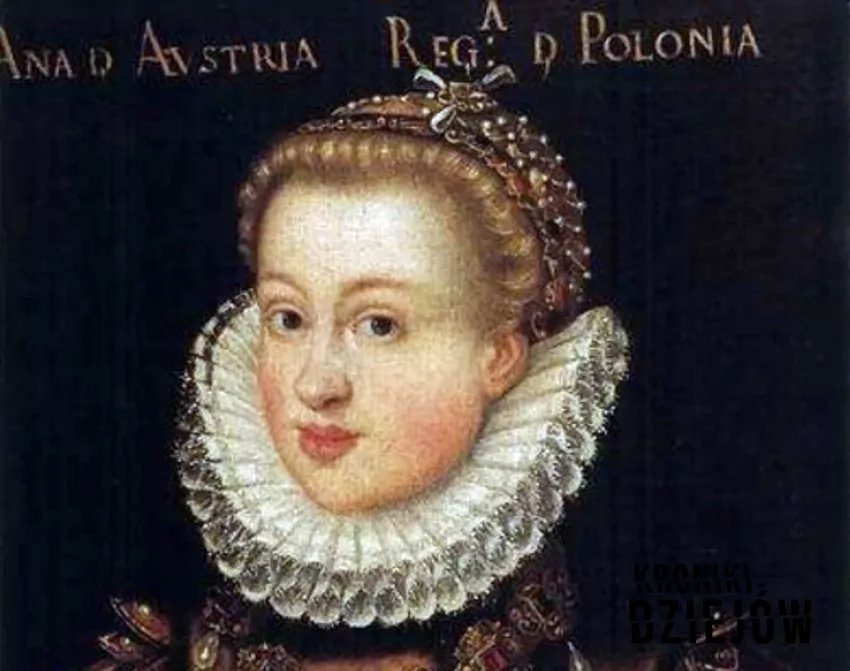 Anna Habsburżanka, królowa Polski i jej historia, czyli życie, małżeństwo, pochodzenie, daty