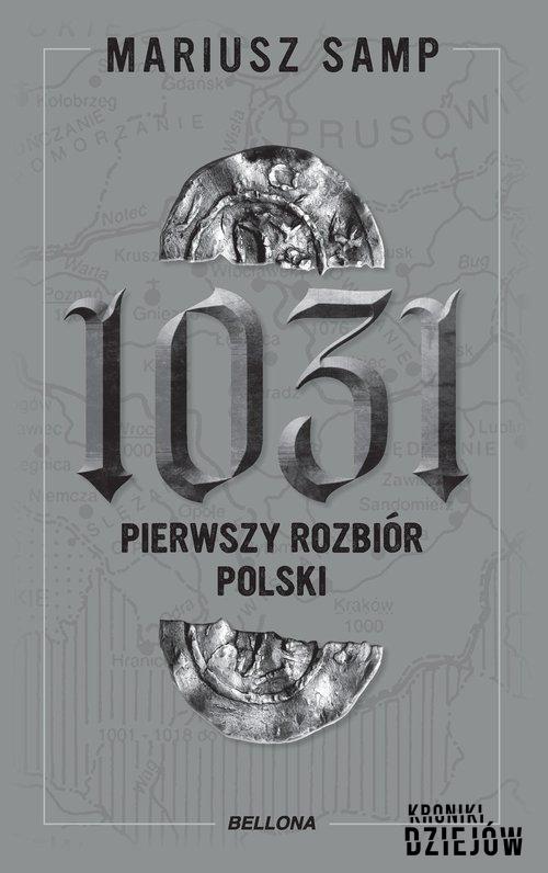 książki Mariusza Samp „1031. Pierwszy rozbiór Polski” wydanej w wydawnictwie Bellona